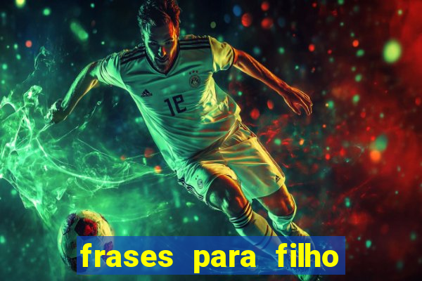 frases para filho jogador de futebol